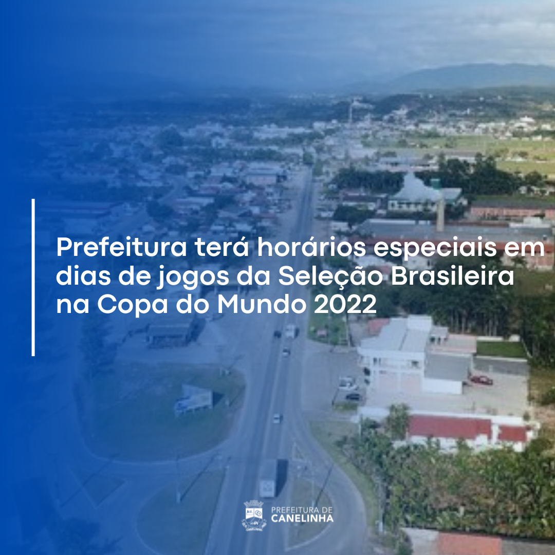 Prefeitura terá horário especial nos jogos da Seleção Brasileira